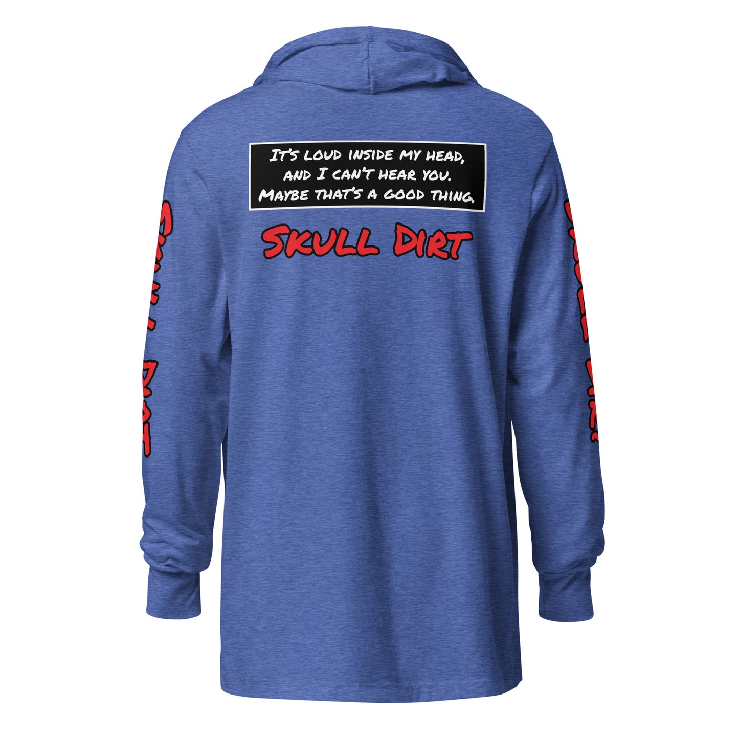 "I Can't Hear You" Hooded long-sleeve tee IcaH LonS