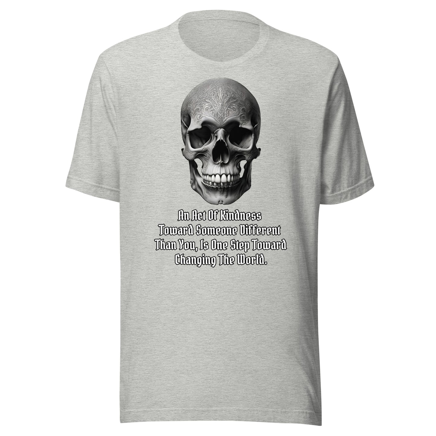 "An Act Of Kindness" Unisex Skull Wisdom TeeS