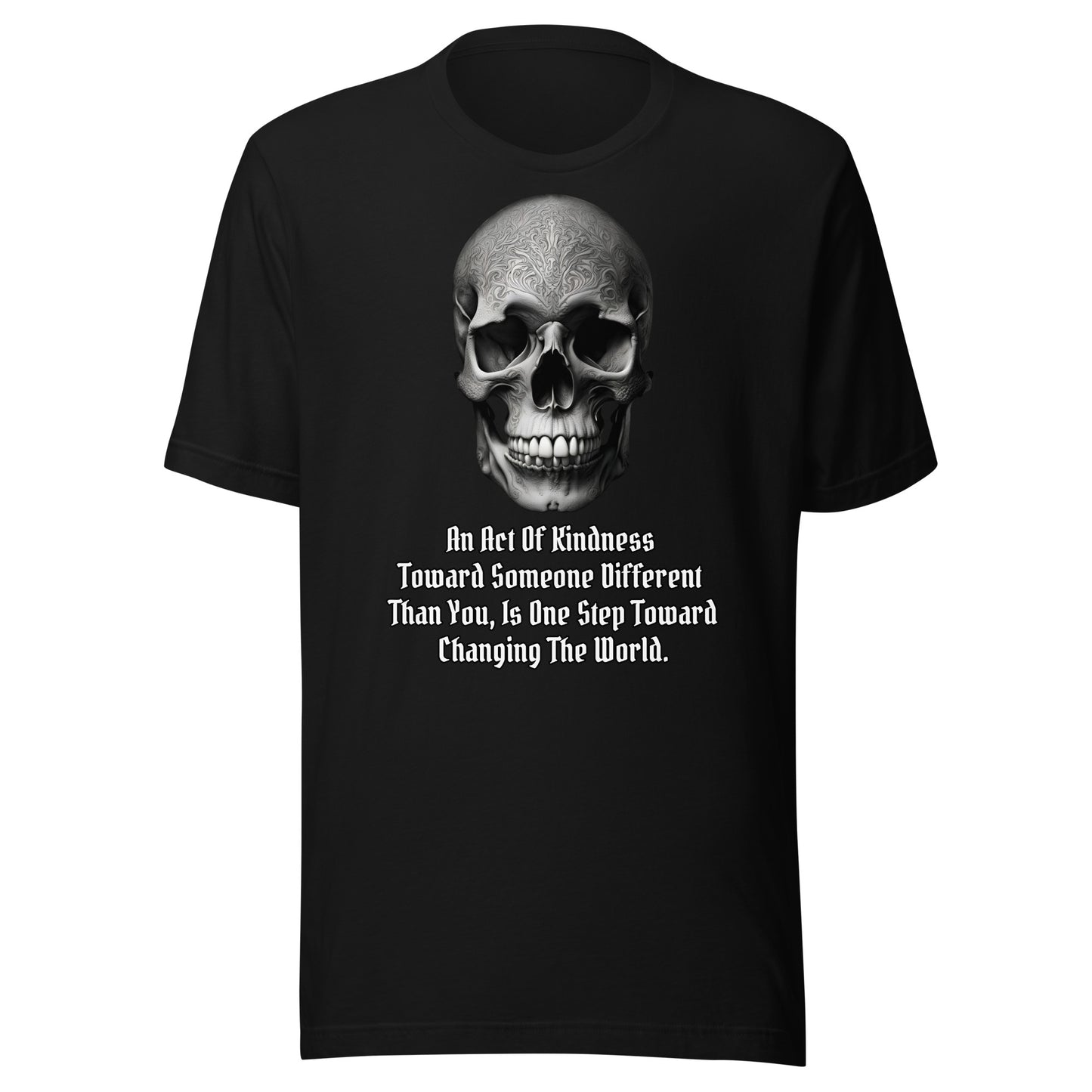 "An Act Of Kindness" Unisex Skull Wisdom TeeS