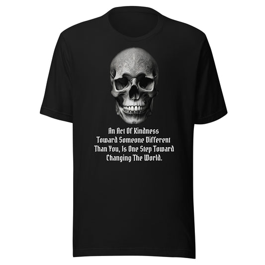 "An Act Of Kindness" Unisex Skull Wisdom TeeS