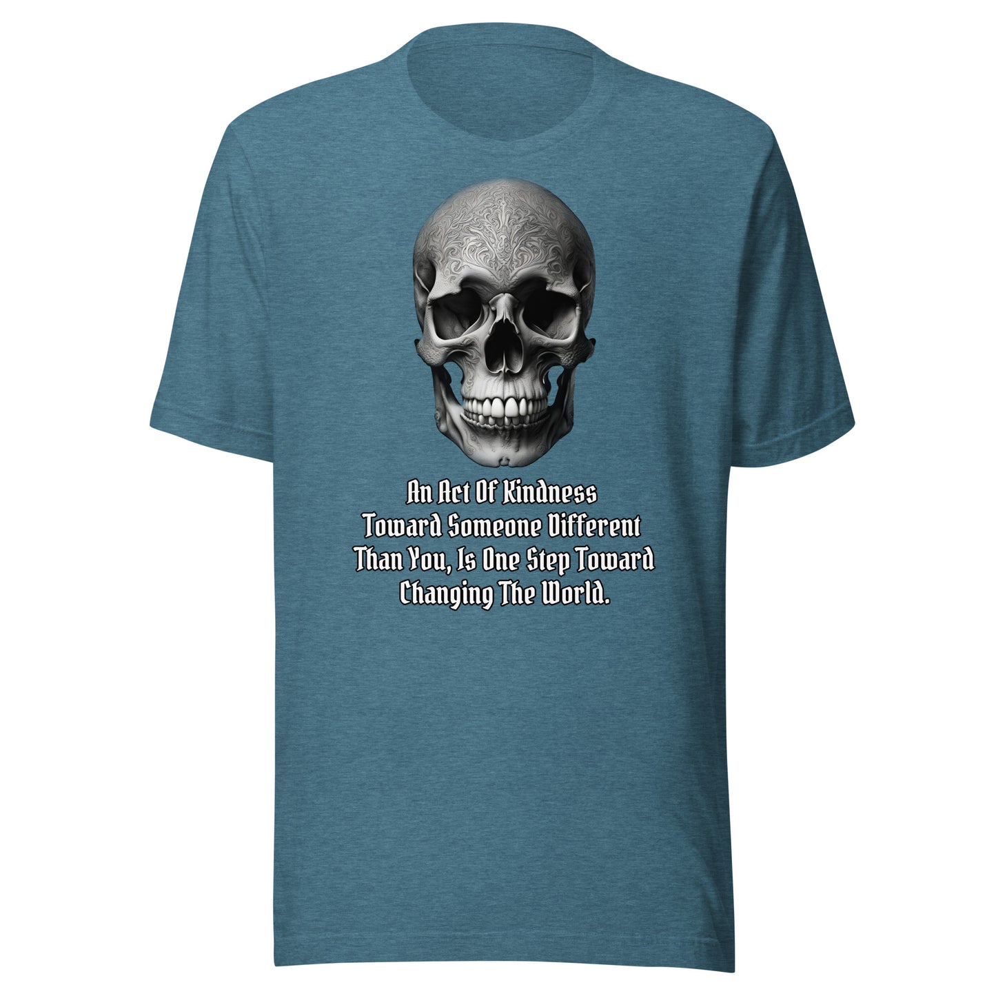 "An Act Of Kindness" Unisex Skull Wisdom TeeS