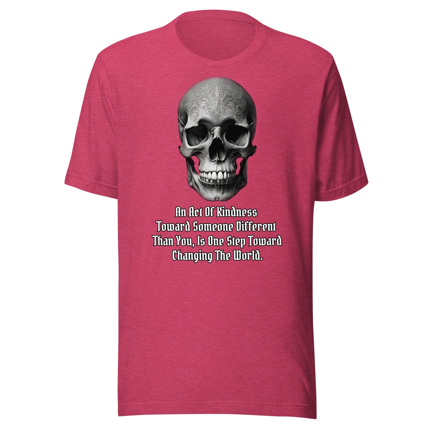 "An Act Of Kindness" Unisex Skull Wisdom TeeS