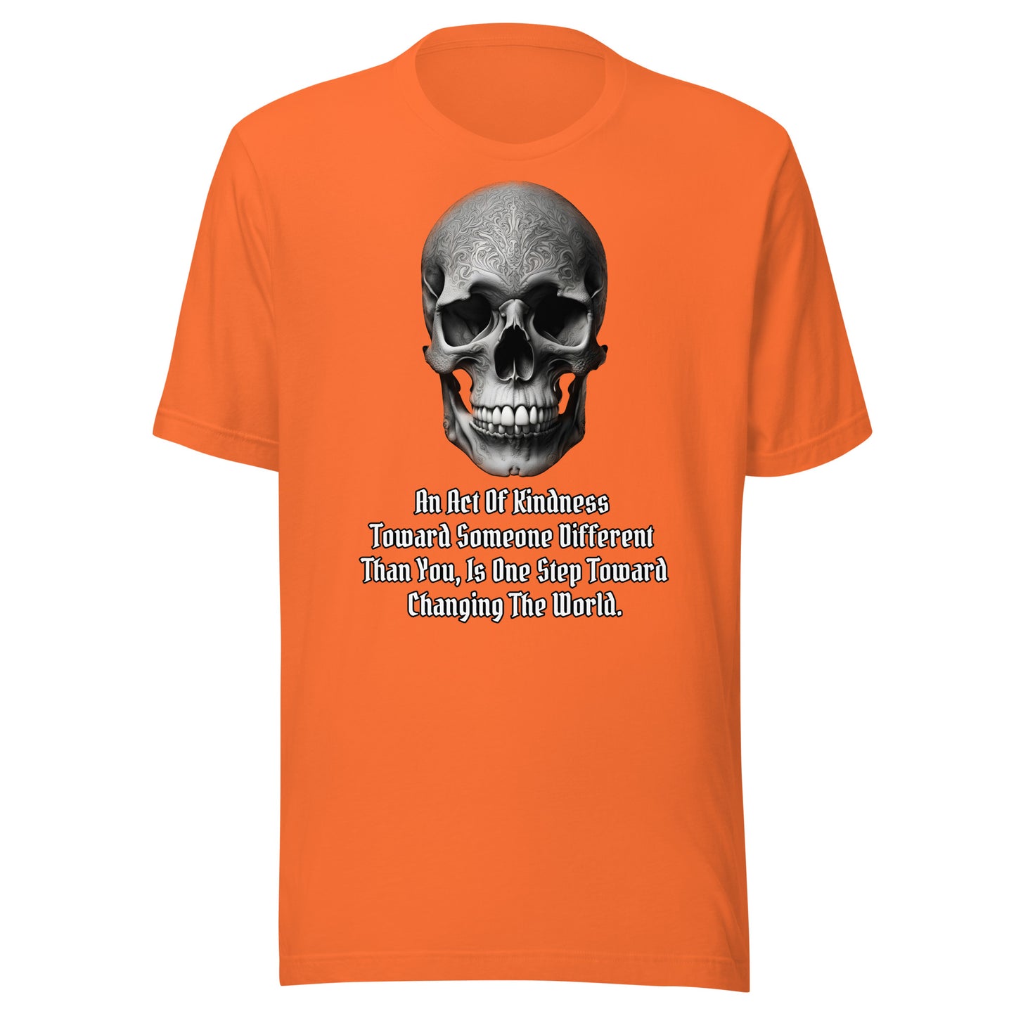 "An Act Of Kindness" Unisex Skull Wisdom TeeS