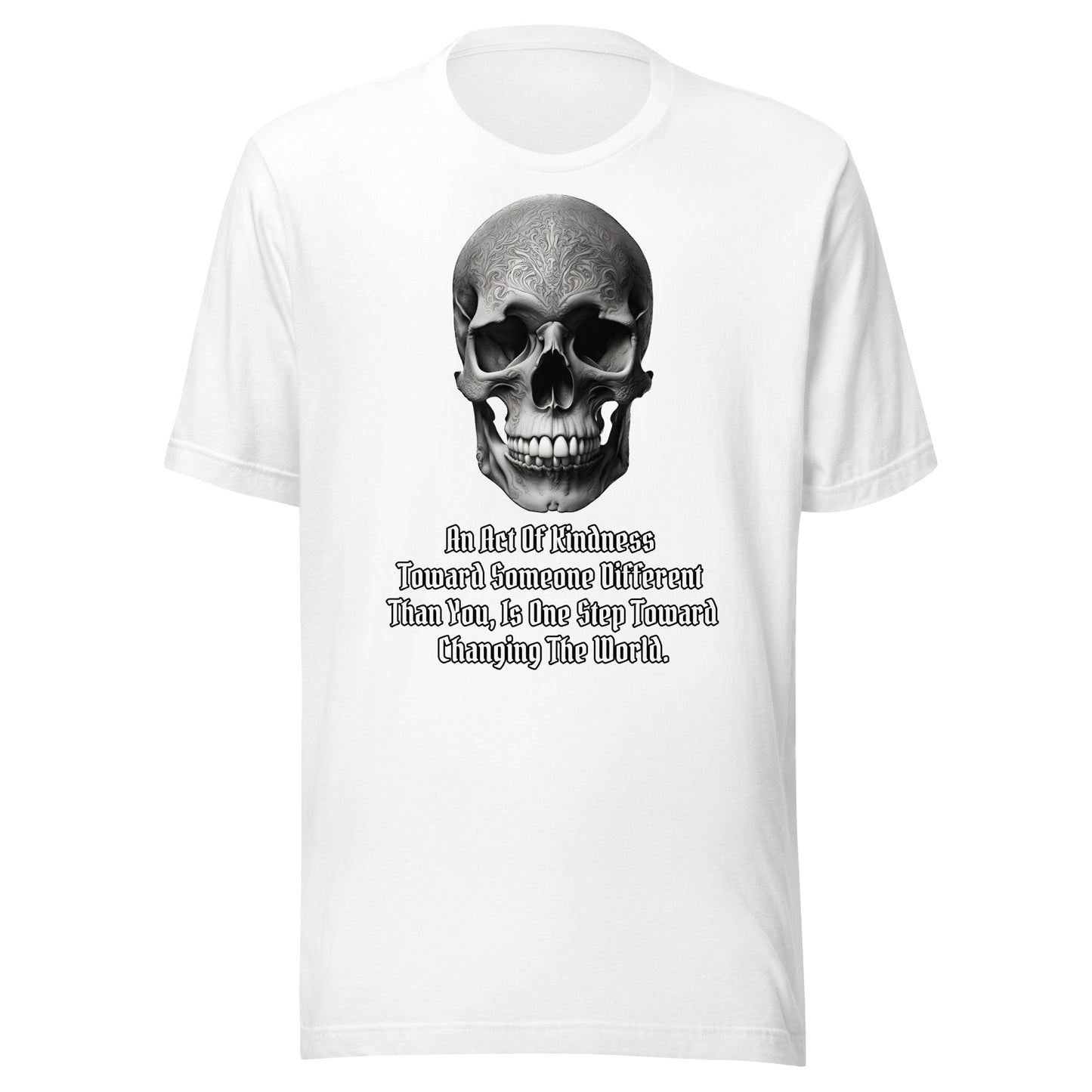 "An Act Of Kindness" Unisex Skull Wisdom TeeS